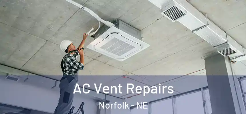  AC Vent Repairs Norfolk - NE