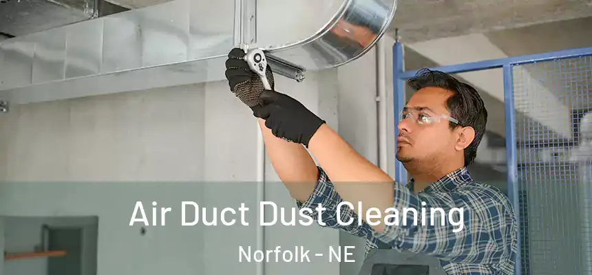  Air Duct Dust Cleaning Norfolk - NE