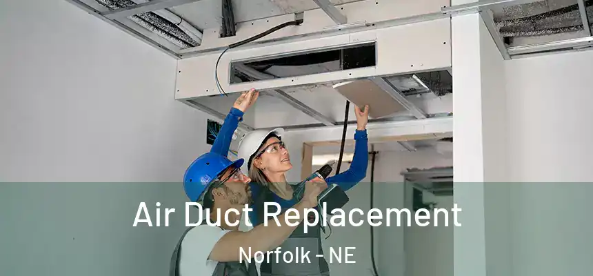  Air Duct Replacement Norfolk - NE
