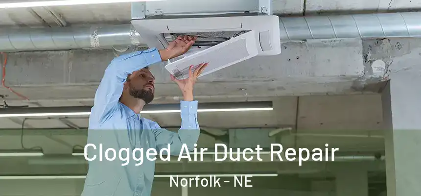 Clogged Air Duct Repair Norfolk - NE