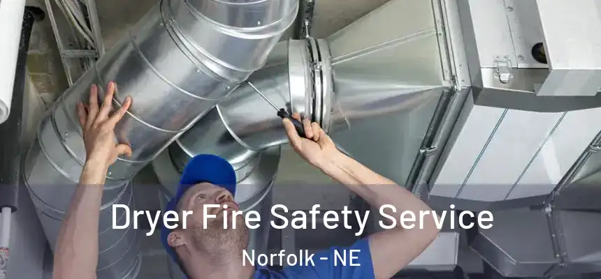  Dryer Fire Safety Service Norfolk - NE