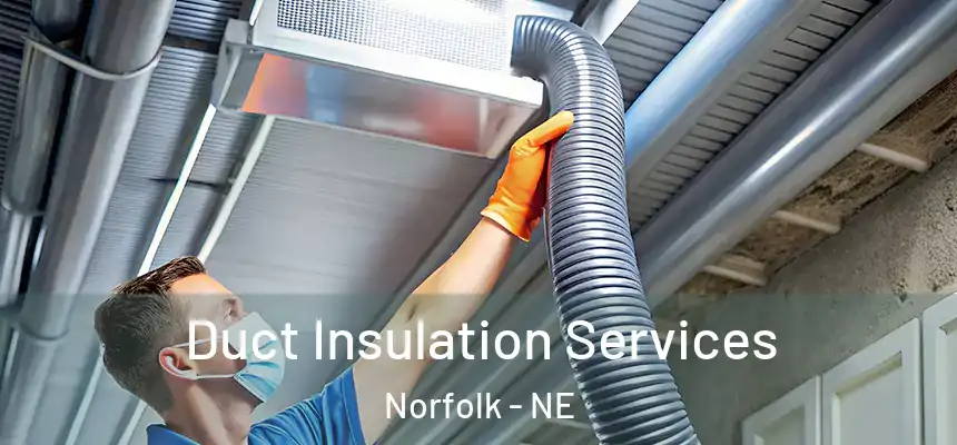  Duct Insulation Services Norfolk - NE