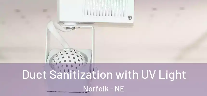 Duct Sanitization with UV Light Norfolk - NE