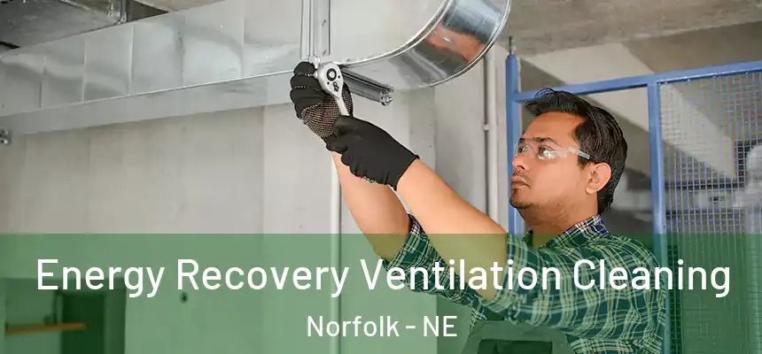  Energy Recovery Ventilation Cleaning Norfolk - NE