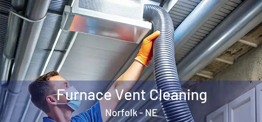  Furnace Vent Cleaning Norfolk - NE
