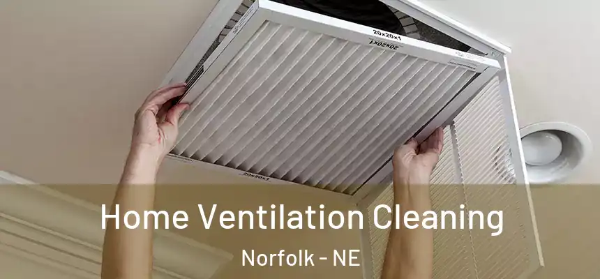  Home Ventilation Cleaning Norfolk - NE