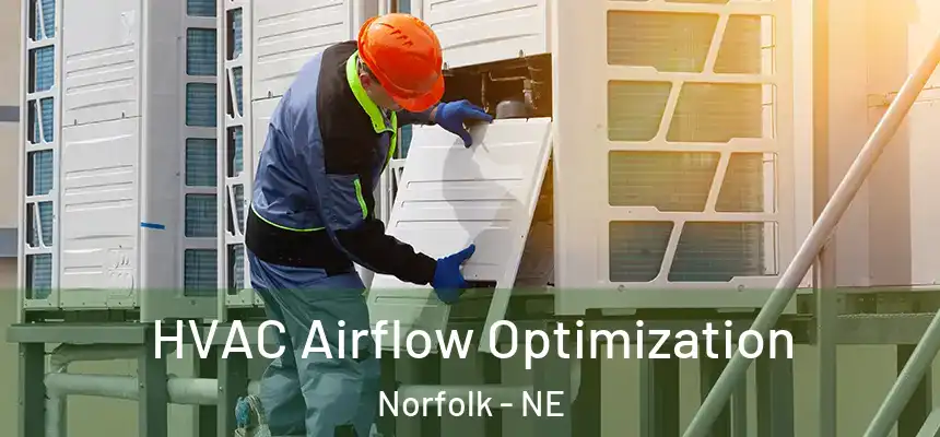  HVAC Airflow Optimization Norfolk - NE