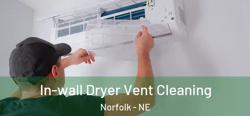  In-wall Dryer Vent Cleaning Norfolk - NE