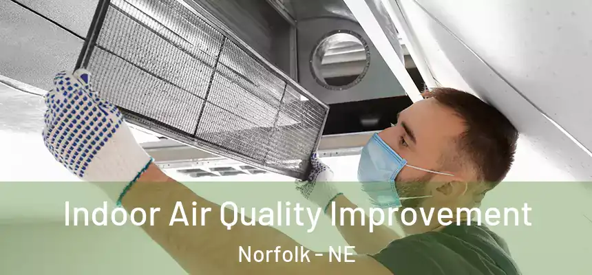  Indoor Air Quality Improvement Norfolk - NE