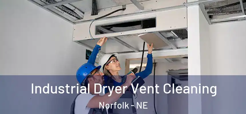  Industrial Dryer Vent Cleaning Norfolk - NE