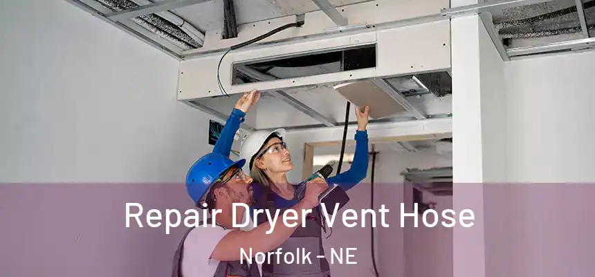 Repair Dryer Vent Hose Norfolk - NE